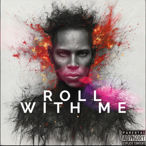 ROLL WITH ME (Explicit)