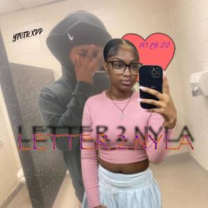 Letter 2 Nyla (Explicit)