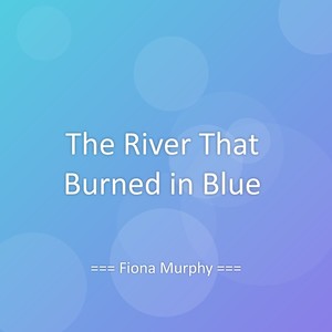 The River That Burned in Blue