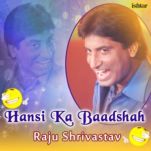 Hansi Ka Baadshah (Raju Shrivastav)