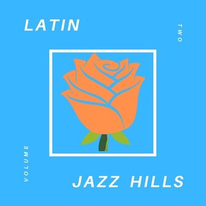 Latin Jazz Hills, Vol. 2