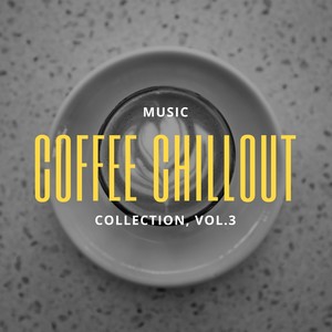 Coffee Chillout - Music Collection, Vol.3