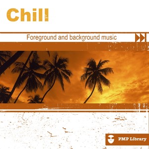 PMP Library: Chill(Foreground and Background Music for Tv, Movie, Advertising and Corporate Video)