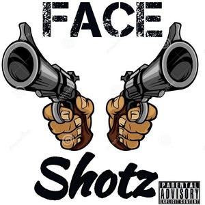 Face Shotz (feat. Dip F12) (Explicit)