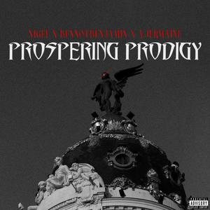 Prospering Prodigy (feat. BENNOTBENJAMIN & A.Jermaine) (Explicit)