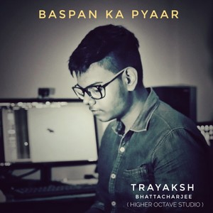 Baspan Ka Pyaar (feat. Trayaksh Bhattacharjee)