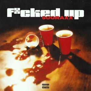 FVCKED UP (Explicit)