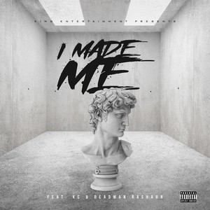 I Made Me(feat. Kc & Deadman Rashaun) (Explicit)