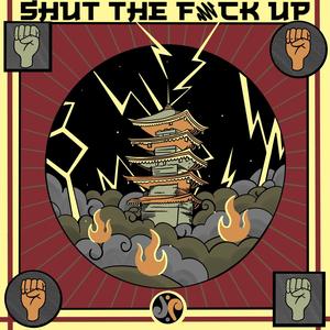 Shut The **** Up (Explicit)