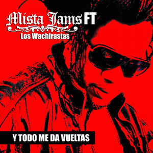 Y Todo Me da Vueltas (feat. Los Wachirastas)