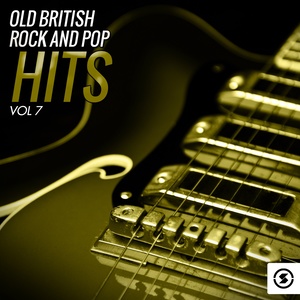 Old British Rock and Pop Hits, Vol. 7