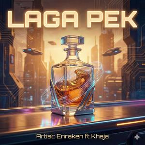 Laga Pek (feat. KHAJA) (Explicit)