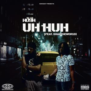 Uhuh (feat. ShakTheWor1d) (Explicit)