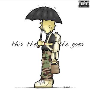 this the way life goes (Explicit)