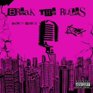 Break The Rules (Explicit)