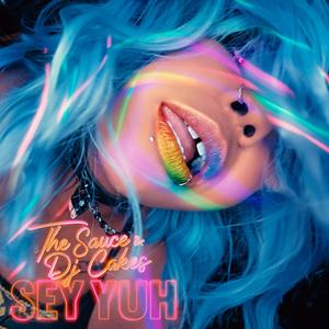 Sey Yuh (feat. THE SAUCE)
