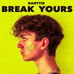 BREAK YOURS (feat. Max Klimek) [Explicit]