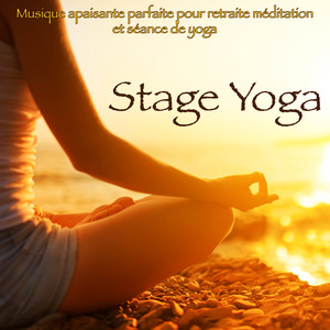 Stage yoga – Musique apaisante parfaite pour retraite méditation et séance de yoga