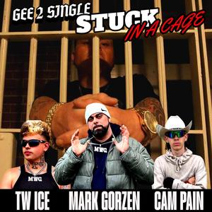 Stuck in a cage (feat. mark gorzen, Cam pain & Gee2single)