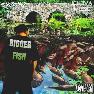 Bigger Fish (Extended Cut) [Explicit]