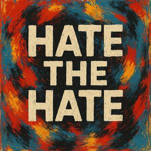 Hate the Hate