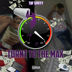 Turnt To The Max (Explicit)