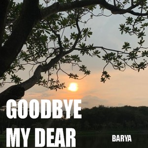 Goodbye, My Dear