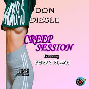 Creep Session (feat. Bobby Blaze)