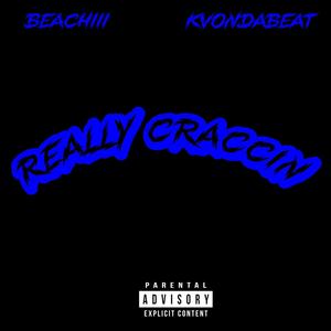 Really Craccin (feat. KVondabeat) [Explicit]