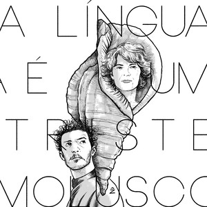 A língua é um triste molusco