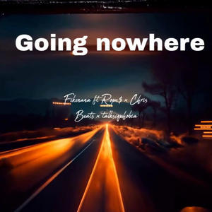 Going Nowhere (feat. ROPE$, Talksiqphobia & Chris Beats) (Explicit)