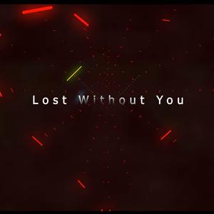 Lost Without You