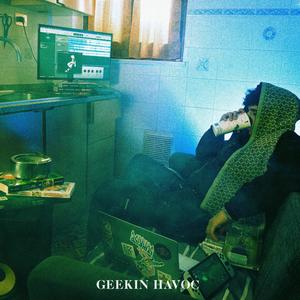 GEEKIN HAVOC (Explicit)