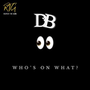 Who's On What? (feat. DB) (Explicit)