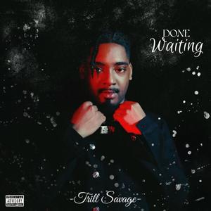 Done Waiting (Explicit)