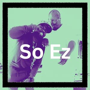 So Ez (feat. Broderick Williams) (Explicit)