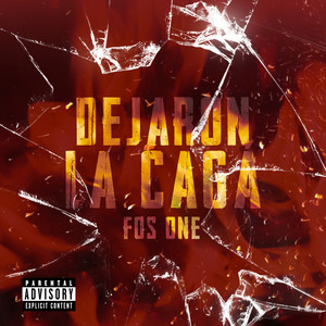 Dejaron la Cagá (Explicit)