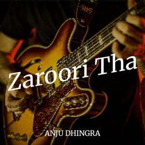 Zaroori Tha