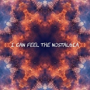 I Can Feel The Nostalgia (Instrumental Versions)