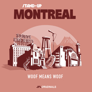 Stand-Up Montreal: Woof Means Woof (Explicit)