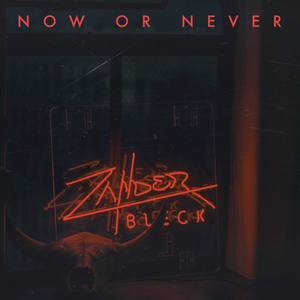 Zander Bleck - Now Or Never