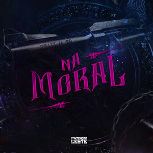 Na Moral (Explicit)