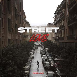 STREET LOVE (Explicit)