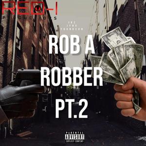 Rob A Robber Part II (Explicit)