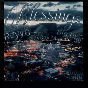 ReyyG (blessings) (feat. Big Phil & Play3oyMal) (Explicit)