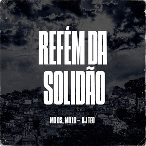 Refém da Solidão