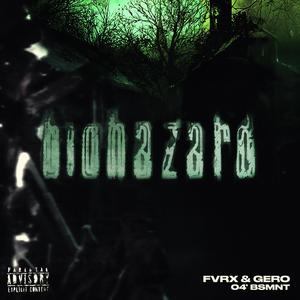 BIOHAZARD (feat. GERÒ, Cholito, AsileUp4Real & PrinceTore) [Explicit]