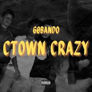 CTOWN CRAZY (Explicit)