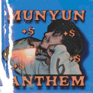 MUNYUN ANTHEM (Explicit)