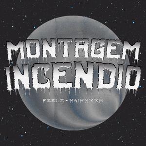 MONTAGEN INCENDIO (feat. MAINMXXN)